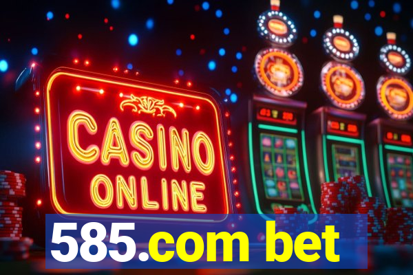 585.com bet
